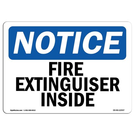 SIGNMISSION OSHA Notice Sign, Fire Extinguisher Inside, 18in X 12in Decal, 12" W, 18" L, Landscape OS-NS-D-1218-L-12597